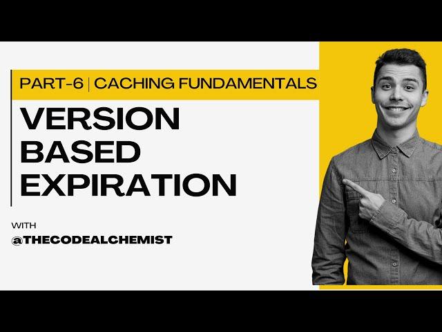 Version-Based Cache Expiration Explained | Caching Fundamentals