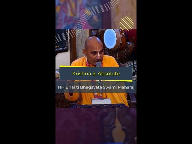 Krishna is Absolute #shorts | HH Bhakti Bhagavata Swami Maharaj