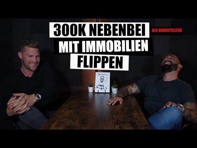 300.000€ nebenbei als Angestellter || mit Immobilien Flippen