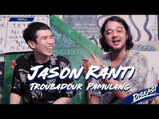 DISKAS EPISODE 34 : JASON RANTI TROUBADOUR DARI PAMULANG