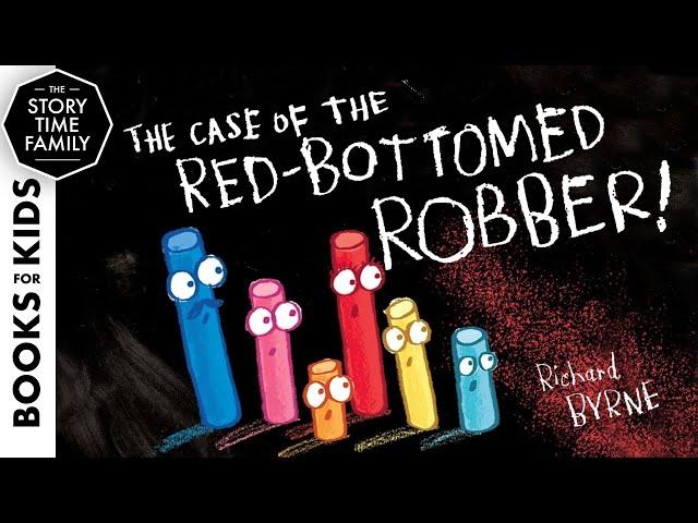 The Case of the Red-Bottomed Robber - A chalkboard mystery!