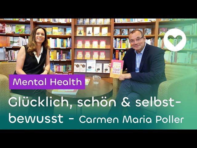 Glücklich, schön & selbstbewusst - Der Weg zu positiver Ausstrahlung | Carmen Maria Poller