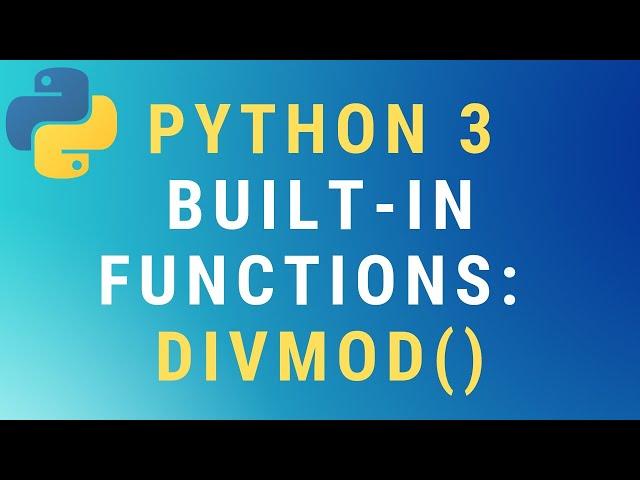 Python 3 divmod() built-in function TUTORIAL