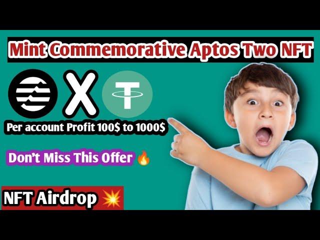 Mint Commemorative Aptos Two NFT Airdrop  Per account Profit 100$ to 1000$