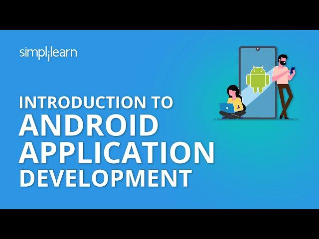 Introduction To Android Application Development | Simplilearn