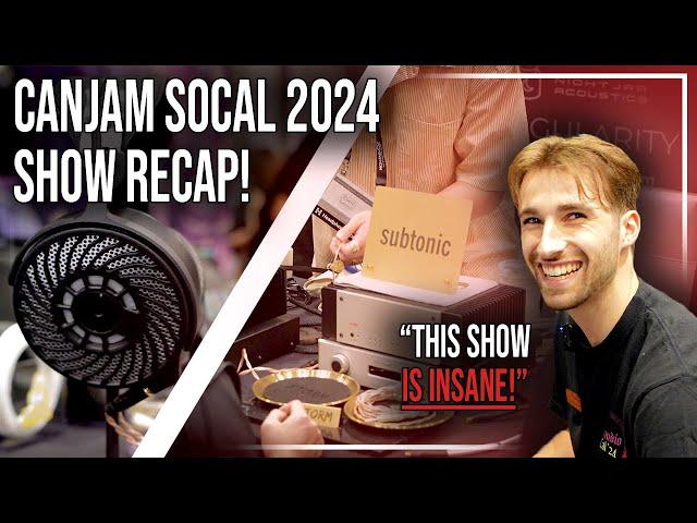 This Audio Show Was HUGE! | CanJam SoCal 2024 Impressions, Interviews, and More!