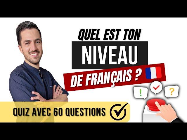  QUIZ - What is your LEVEL of French?