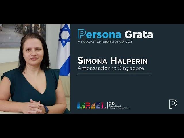 Persona Grata Ep. 6 - Big Things Come In Small Packages: Israel-Singapore Ties