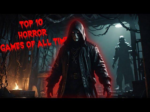 Top 10 SCARIEST Horror Games of ALL TIME!