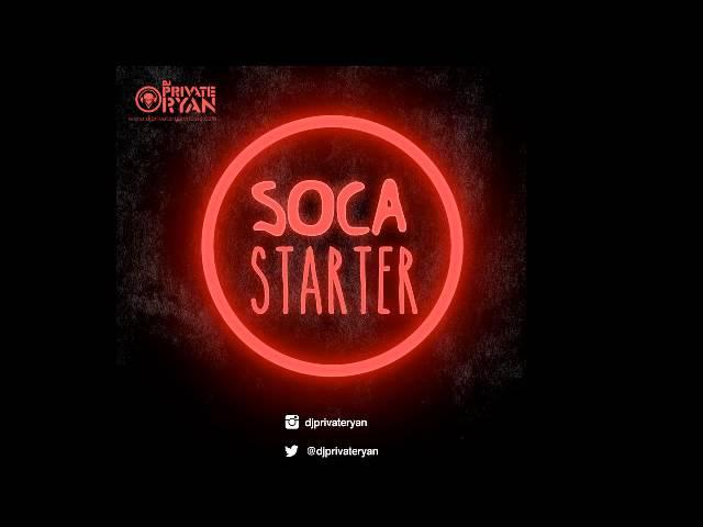 [2015 SOCA MIX] DJ Private Ryan - Carnival Starter (2015 Trinidad SOCA)