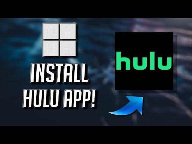 How to Download and Install Hulu App on Windows 11/10 PC [Tutorial]