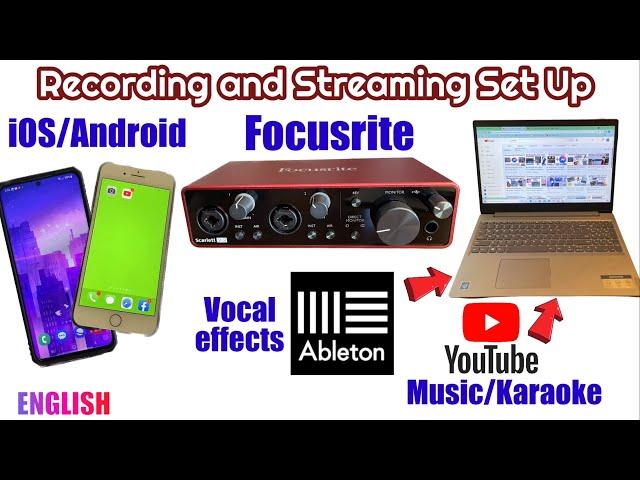 Focusrite to Android/iOS with Ableton Live for vocal effects. Music from laptop- Recording/Streaming