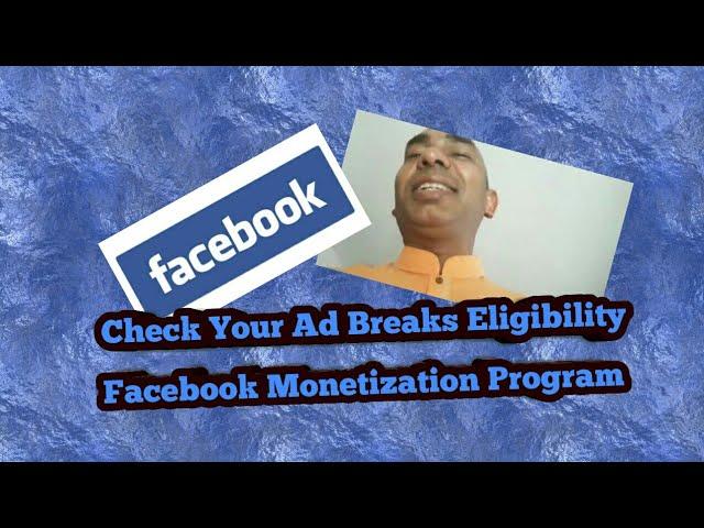 Check Your Ad Breaks Eligibility | Facebook Monetization Program