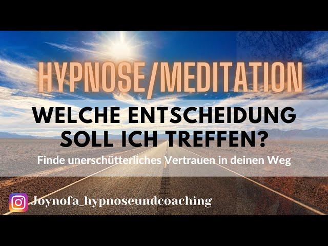 Wie treffe ich die richtige Entscheidung? Geführte Meditation/Hypnose - Weg des Herzens wählen 