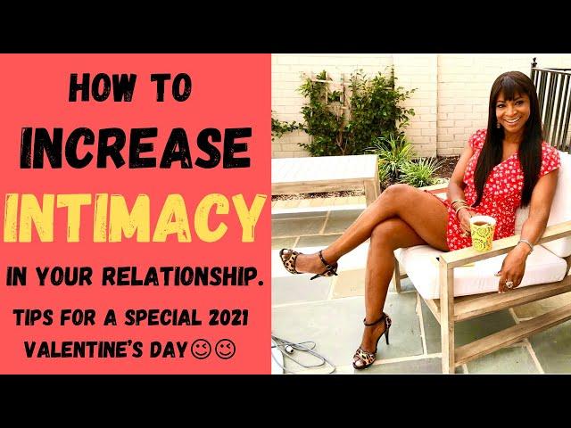 HOW TO INCREASE INTIMACY IN YOUR RELATIONSHIP! 10 Tips for a special 2021 Valentine’s Day. #driyabo