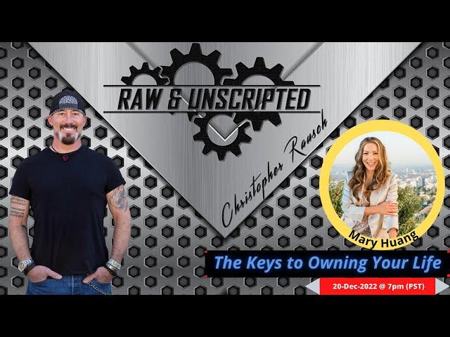 They Keys to Owning Your Life | Mary Huang | Raw & UNscripted