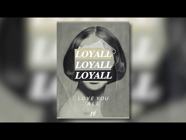 FÉ & 22ksammy - LOYALL (Love You ALL) [official audio]