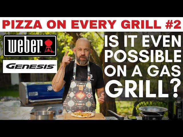 2. How to make a pizza on a gas grill - Weber Genesis. Pizza on every grill explained