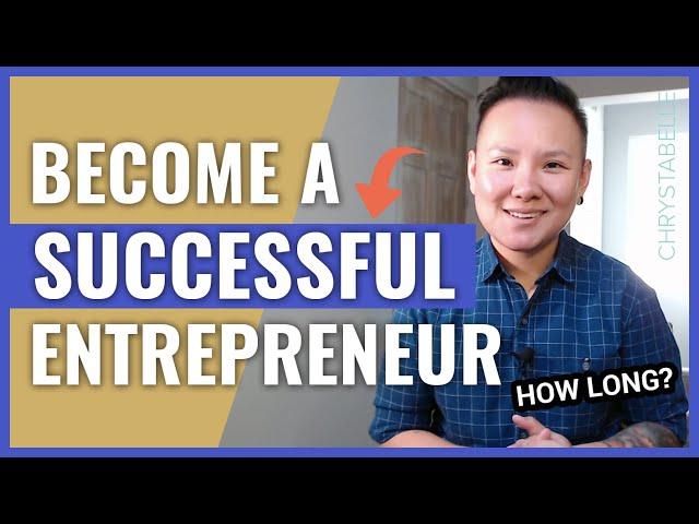 How Long Does It Take To Be Successful In Business? (My Story + Top 2 Advice)