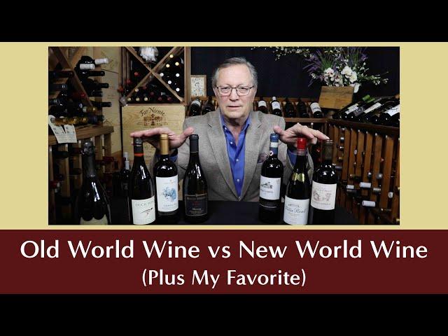 The Basics of Old World Wine vs New World Wine - And My Favorite Wine