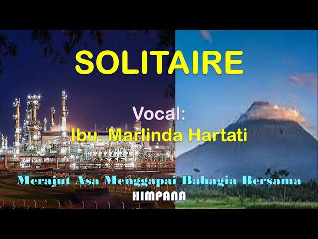 SOLITAIRE (Vocal: Ibu. Marlinda Hartati)