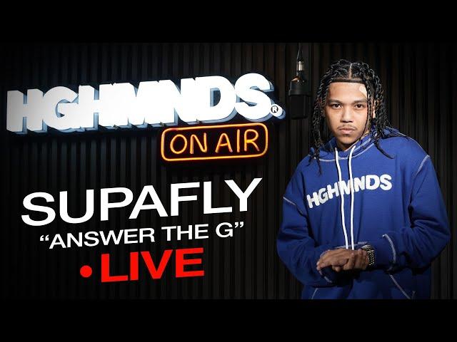 Supafly | Answer The G (HGHMNDS On Air)