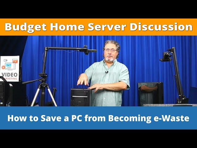 Budget Home Server Build Discussion and Reducing e-Waste