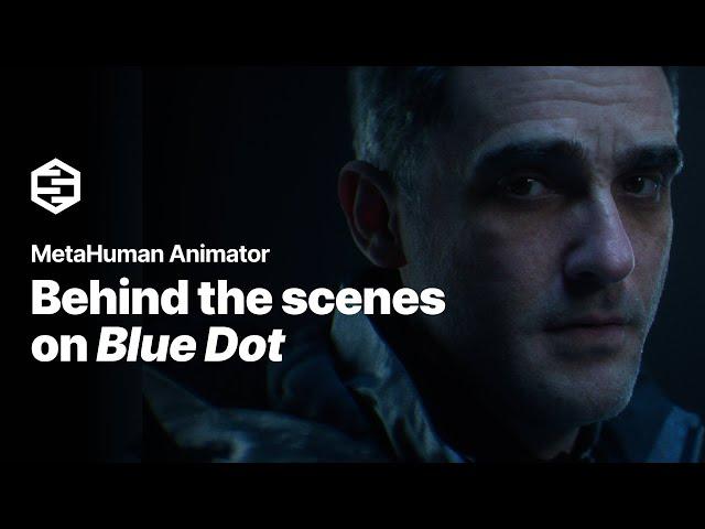 Behind the Scenes on MetaHuman Animator Showcase ‘Blue Dot’ | Spotlight | Unreal Engine