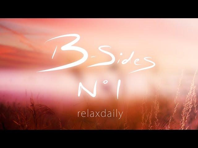 Relaxing Instrumental Music for Focus, Studying, Chill-out | relaxdaily B-Sides N°1