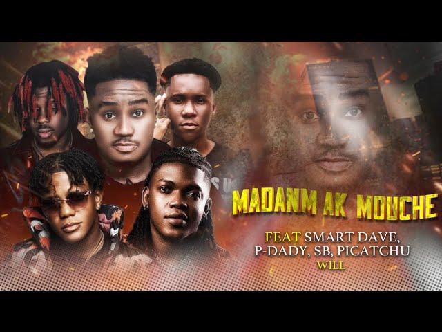 WILL - MADANM AK MOUCHE FEAT @SmartDave_music, @pdadyofficial ,PICATCHU,@sb4real329 (OFFICIAL AUDIO)