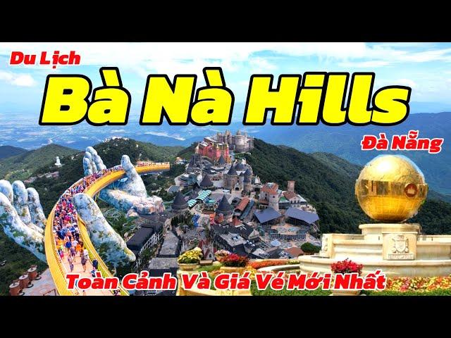 Toàn Cảnh Bà Nà Hills - Đà Nẵng Mới Nhất 2024 | Cập Nhật Giá Vé Cáp Treo Và Hướng Dẫn Chi Tiết