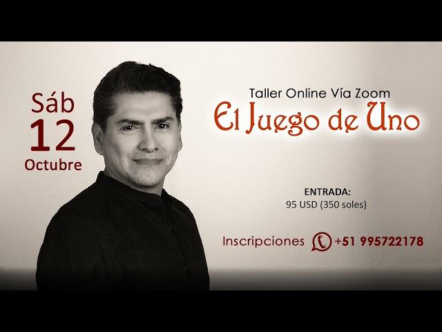 Taller Online "EL JUEGO DE UNO" Vía Zoom - Sáb. 12 Octubre - 3:00pm a 6:30pm (Hora Perú)