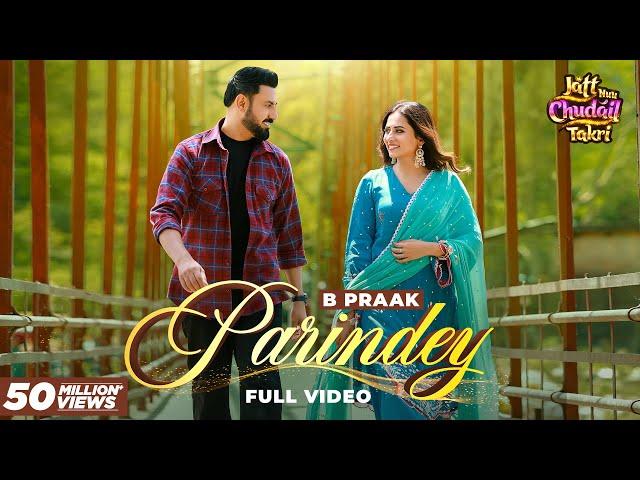 Parindey - B Praak | Gippy Grewal, Sargun Mehta & Roopi Gill | Avvy Sra | Latest Punjabi Songs 2024