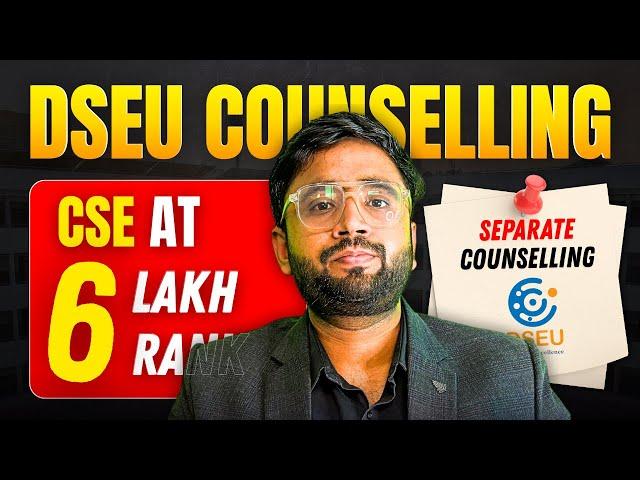  DSEU Counselling 2025 LIVE | Govt CSE College @ 6 Lakh Rank  | Delhi Separate Process Revealed!