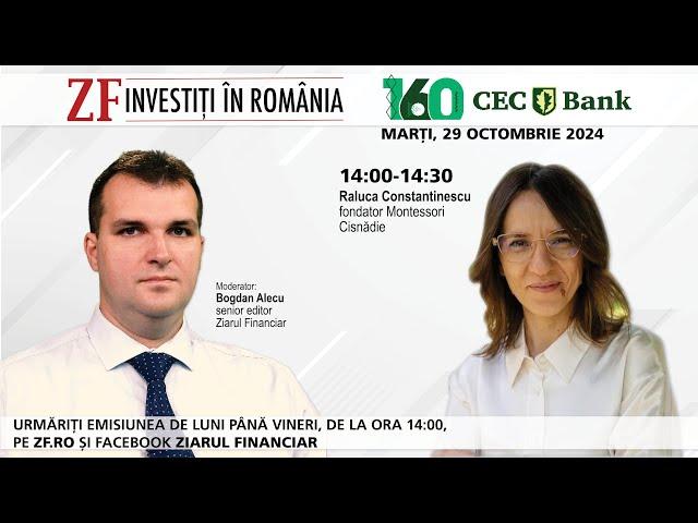 ZF INVESTIȚI ÎN ROMÂNIA – 29.10.2024 – Raluca Constantinescu, fondator Montessori Cisnădie