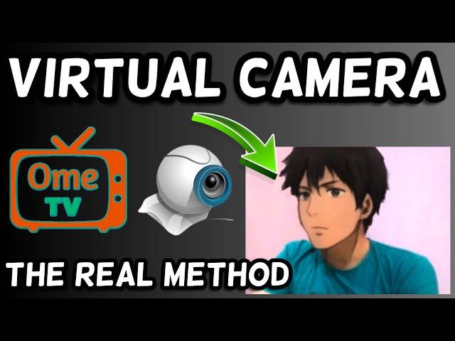 How to use virtual camera on Ome TV(The Real Method)