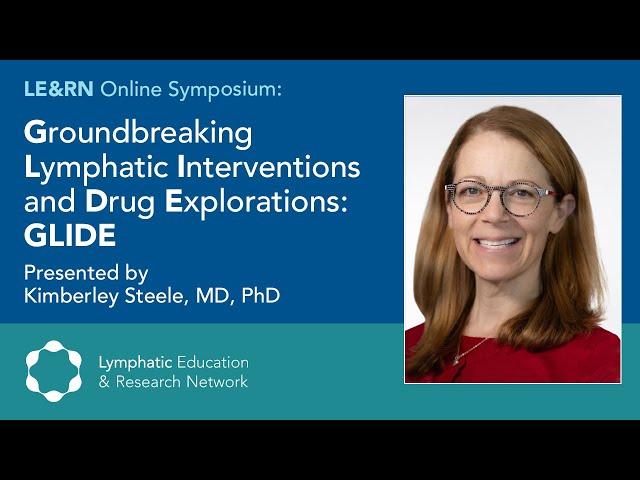 Groundbreaking Lymphatic Interventions and Drug Explorations (GLIDE)