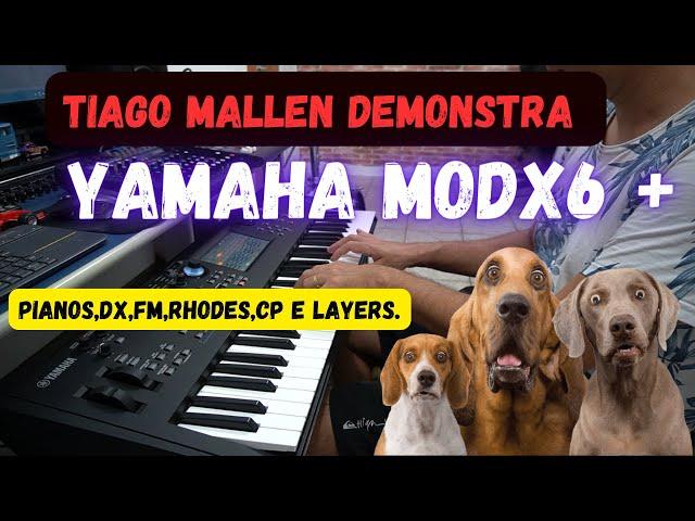 YAMAHA MODX6 +  TIAGO MALLEN DEMONSTRA -PIANOS,EPS,DX,RHOADS,CP,FM E LAYERS #yamahamodx #tecladista