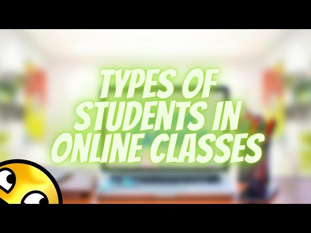 Types of students in Online Classes - Part 1 | Itz Gold