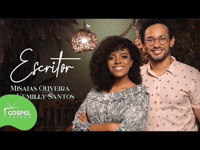 Escritor | Misaias Oliveira e Kemilly Santos [Gospel Clipes]