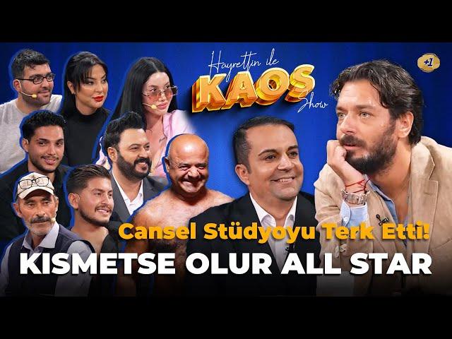 Hayrettin ile Kaos Show - 3. Bölüm | Kısmetse Olur Allstar - Cansel Stüdyoyu terketti!