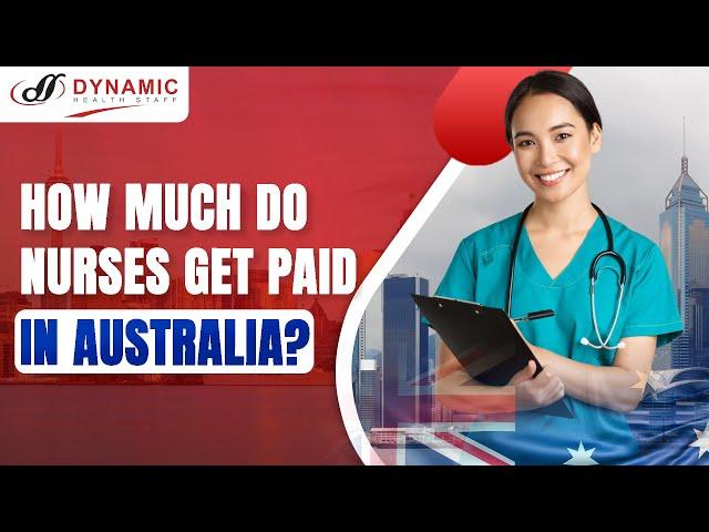 How much do Nurses get paid in Australia? | Dynamic Health Staff