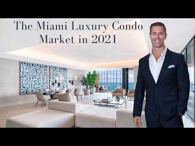 The Miami Luxury Condo Market in 2021 | When to Buy and What to Buy?