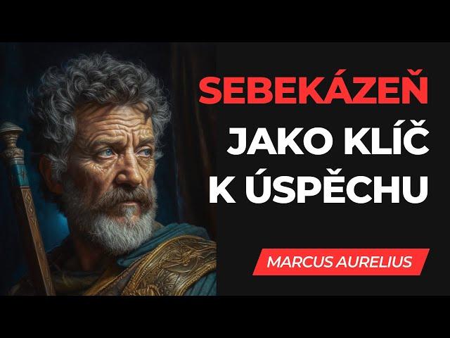 Inspirace od Marca Aurelia | Jak si vybudovat sebekázeň | Stoicismus