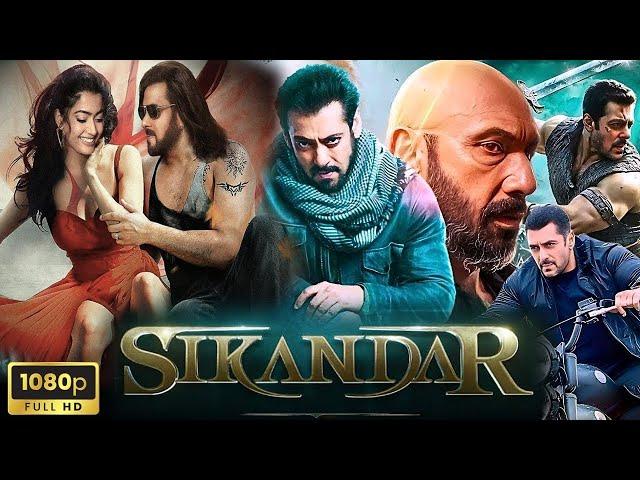 Sikandar Full Movie 2025 | Salman Khan New Hindi Action Blockbuster Movie 2025 | Rashmika Mandanna