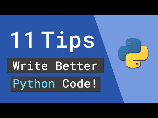 11 Tips And Tricks To Write Better Python Code