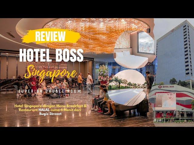 HOTEL SINGAPORE DENGAN BREAKFAST & RESTAURANT HALAL 6 MENIT DARI BUGIS STREET | HOTEL BOSS SINGAPORE