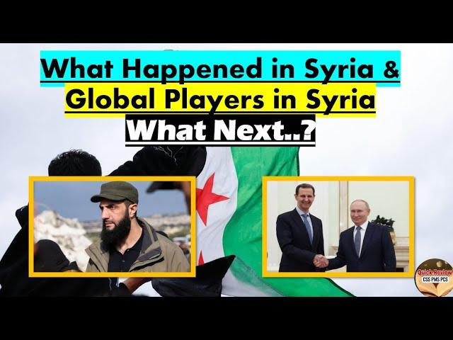 What Happened in Syria & Global Players in Syria What Next..?