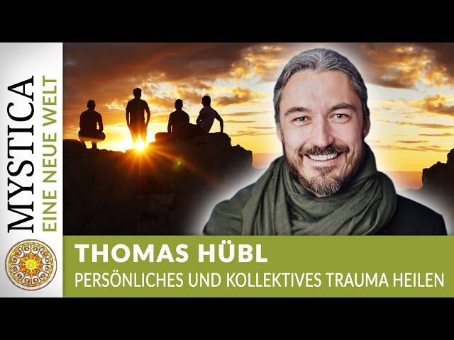 Persönliches und kollektives Trauma heilen - Thomas Hübl (EINE NEUE WELT auaf MYSTICA.TV)