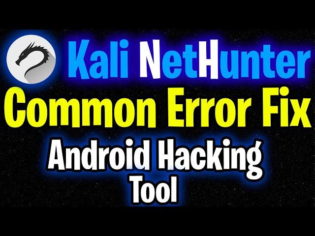 Kali NetHunter common error Fix 2023